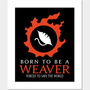 Born to be a weaver Forced to save the World RPG Funny meme Posters and Art